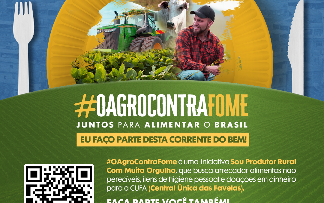 Movimento Sou Produtor Rural com Muito Orgulho lança Campanha #OAgroContraFome em parceria com CUFA